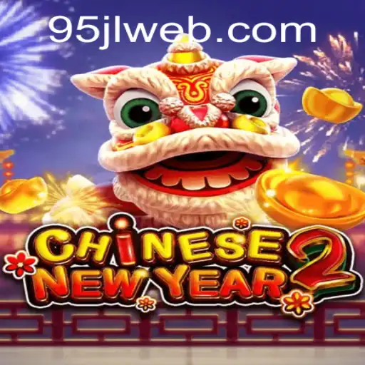 Experience the Festive Thrills of CHINESENEWYEAR2 on 95JL.COM