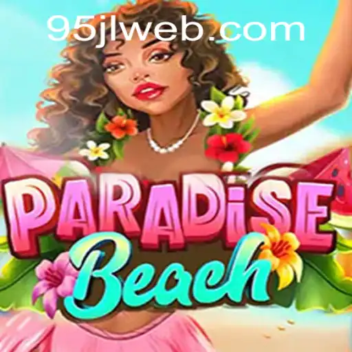 Exploring the Exciting World of ParadiseBeach and 95JL.COM